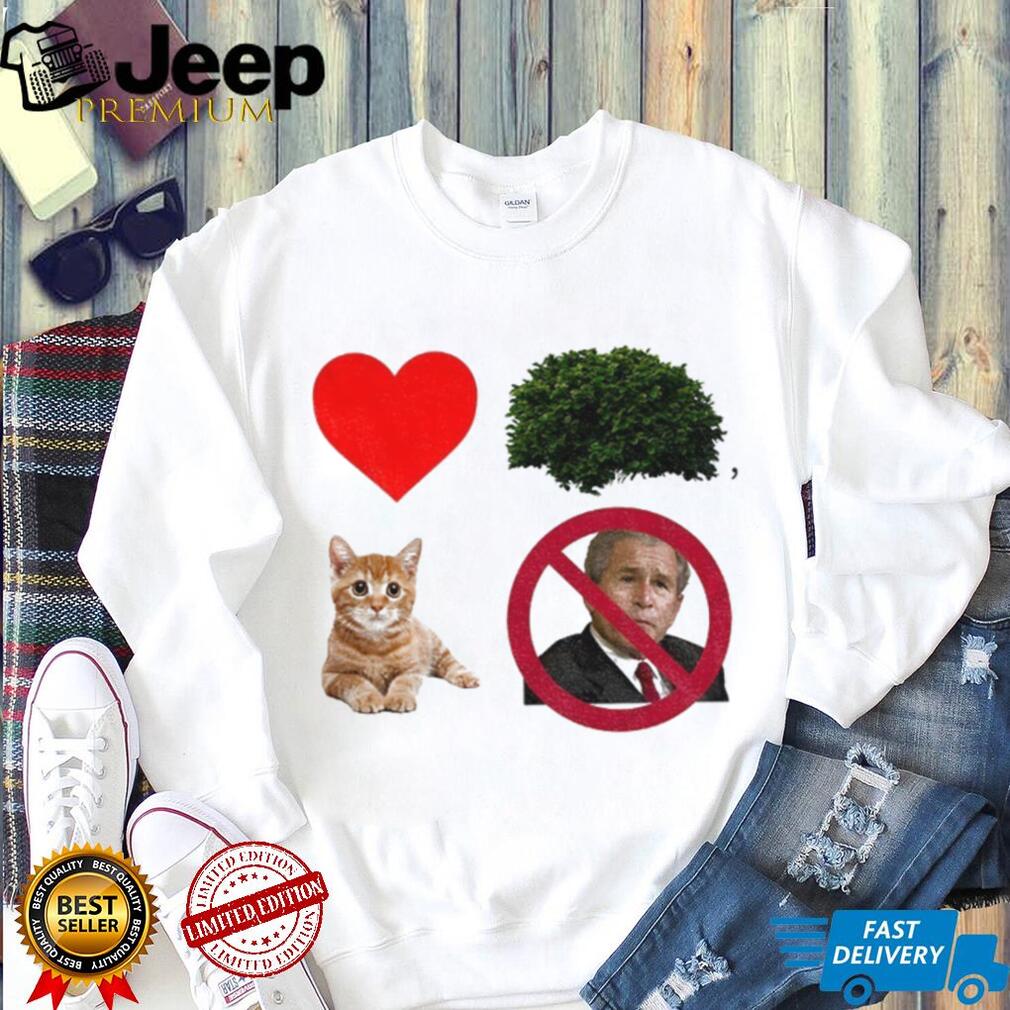 George W. Bush prohibition signs love cat funny political shirt George W. Bush prohibition signs love cat funny political shirt