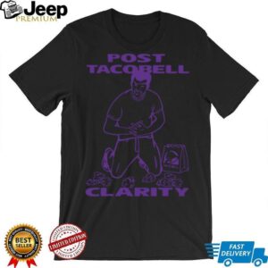 Good Shirts Shop Post Taco Clarity TShirt
