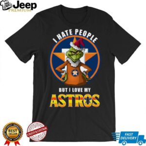 Grinch Christmas I Hate People But I Love My Houston Astros Tee