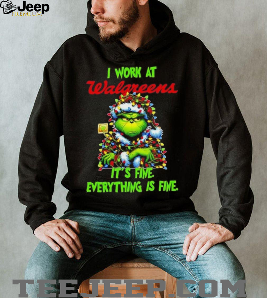 Grinch Christmas Tree x Walgreens I work at it’s fine everything is fine shirt Grinch Christmas Tree x Walgreens I work at it’s fine everything is fine shirt