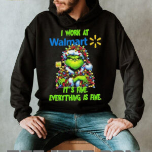 Grinch Christmas Tree x Walmart I work at it’s fine everything is fine shirt