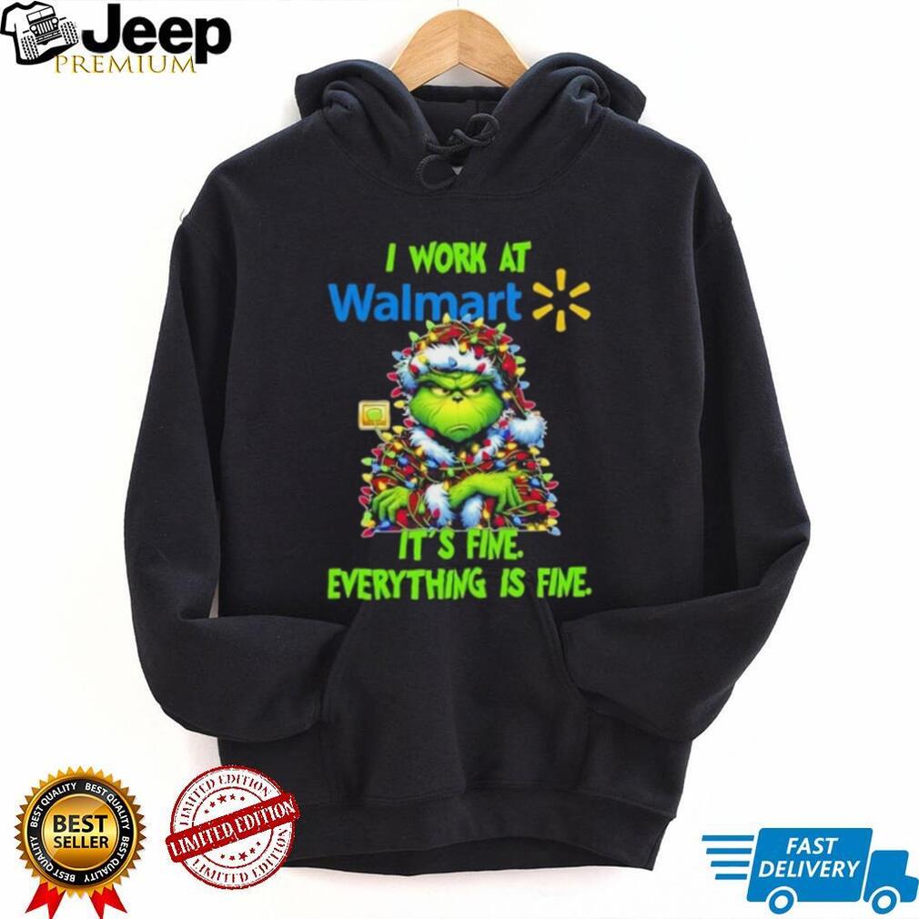 Grinch Christmas Tree x Walmart I work at it’s fine everything is fine shirt Grinch Christmas Tree x Walmart I work at it’s fine everything is fine shirt