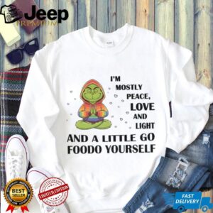Grinch I’m mostly peace love and light and a little go foodo yourself LGBT shirt