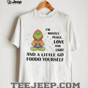 Grinch I’m mostly peace love and light and a little go foodo yourself LGBT shirt