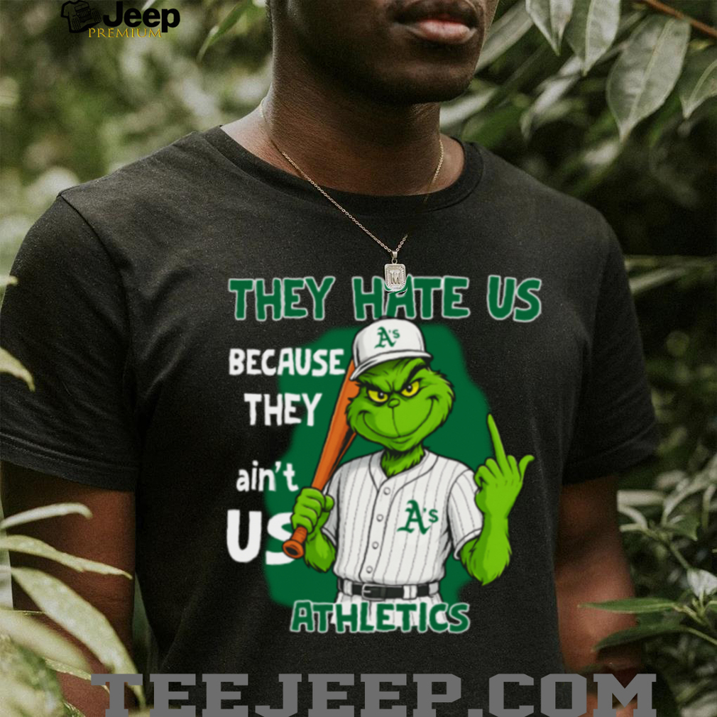 Grinch They Hate Us Because They Ain’T Us Athletics T Shirt Grinch They Hate Us Because They Ain’T Us Athletics T Shirt