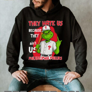 Grinch They Hate Us Because They Ain'T Us Philadelphia Phillies T Shirt