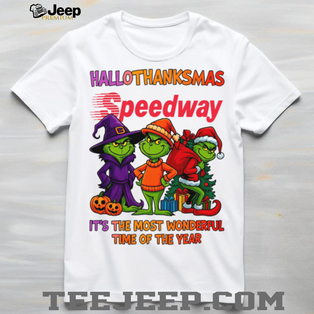 Grinch X Speedway It’s The Most Wonderful Time Of The Year Happy Hallothanksmas T Shirt Grinch X Speedway It’s The Most Wonderful Time Of The Year Happy Hallothanksmas T Shirt