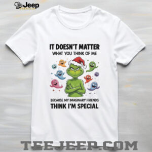 Grinch ghost it doesn’t matter what you think of me because my imaginary friends think I’m special Christmas shirt