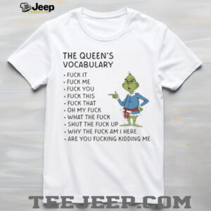Grinch the quên’s vocabulary fuck it fuck me fuck you fuck thí fuck that oh my fuck what the fuck Christmas shirt