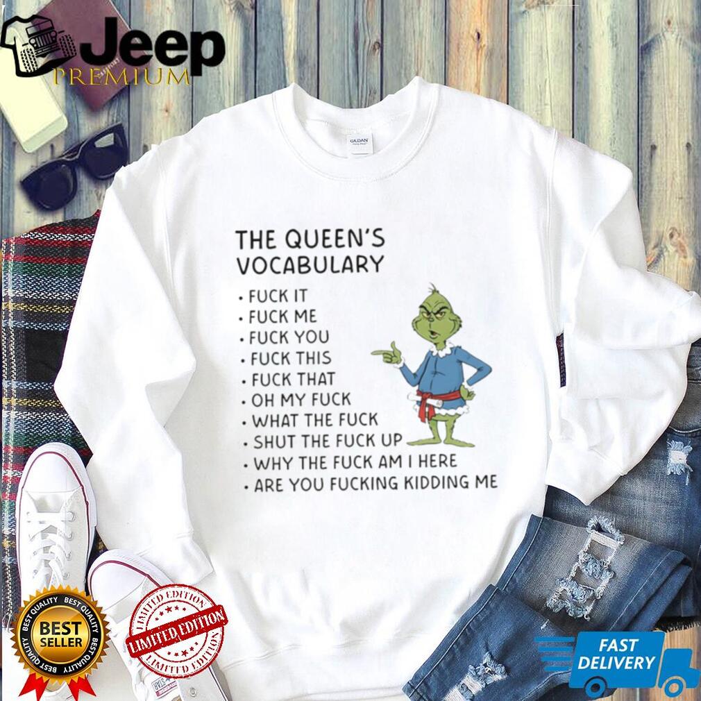 Grinch the quên’s vocabulary fuck it fuck me fuck you fuck thí fuck that oh my fuck what the fuck Christmas shirt Grinch the quên’s vocabulary fuck it fuck me fuck you fuck thí fuck that oh my fuck what the fuck Christmas shirt