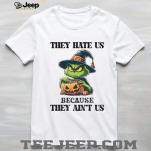 Grinch witch they hate Us because they ain’t Us shirt