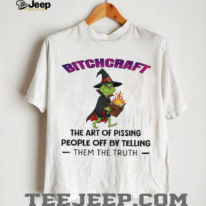 Grinch wizard bitchcraft the art of pissing people off by telling them the truth shirt