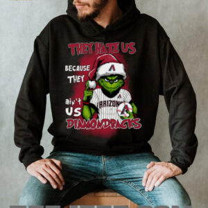 Grinch x They Hate Us Because They Ain't Us Arizona Diamondbacks Baseball T Shirt