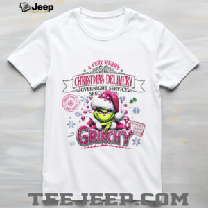 Grinchy a very Merry Christmas delivery overnight service Xmas shirt