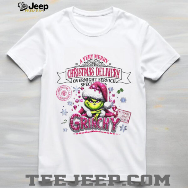 Grinchy a very Merry Christmas delivery overnight service Xmas shirt