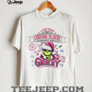 Grinchy a very Merry Christmas delivery overnight service Xmas shirt