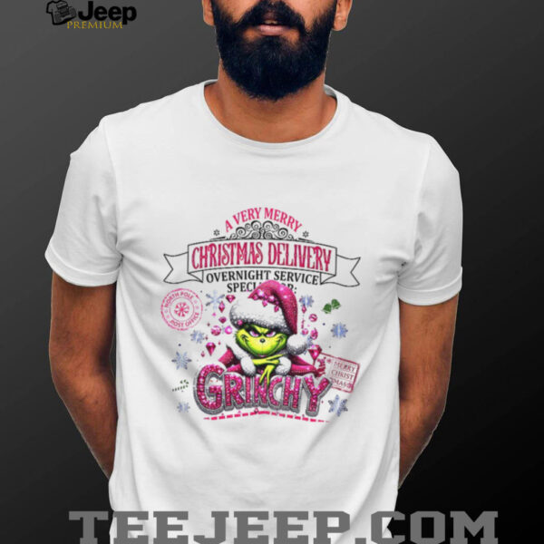 Grinchy a very Merry Christmas delivery overnight service Xmas shirt