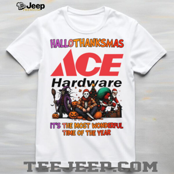 Horror Movies X Ace Hardware Tyson It’S The Most Wonderful Time Of The Year Happy Hallothanksmas Shirt