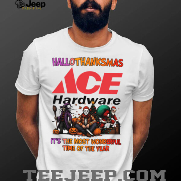 Horror Movies X Ace Hardware Tyson It’S The Most Wonderful Time Of The Year Happy Hallothanksmas Shirt