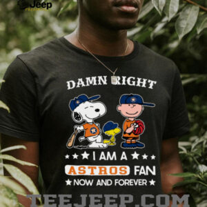 Houston Astros Baseball Snoopy Woodstock Charlie Brown Damn Right Now And Forever T Shirt