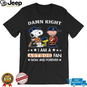 Houston Astros Baseball Snoopy Woodstock Charlie Brown Damn Right Now And Forever T Shirt