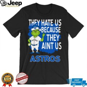 Houston Astros Grinch Christmas They Hate Us Ain’t Us T Shirt