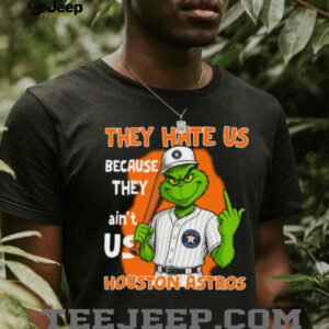 Houston Astros Grinch T Shirt They Hate Us Because They Ain’t Us Funny Christmas Tee