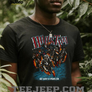 Houston Texans We Have A Problem Shirt