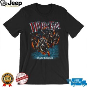 Houston Texans We Have A Problem Shirt