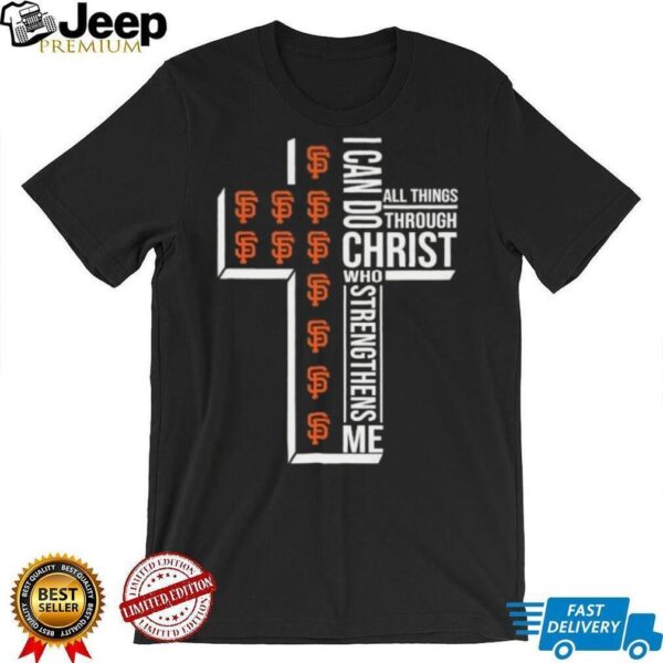 I can do all things through Christ who strengthens me San Francisco Giants baseball cross shirt