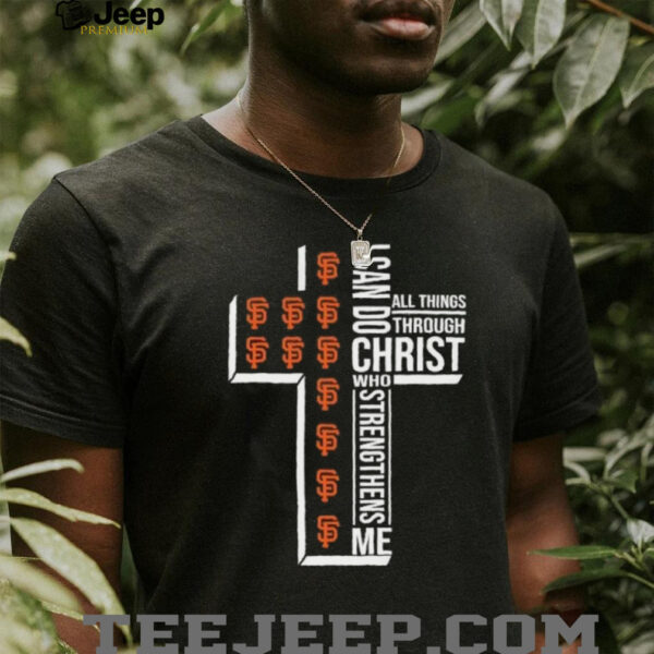 I can do all things through Christ who strengthens me San Francisco Giants baseball cross shirt