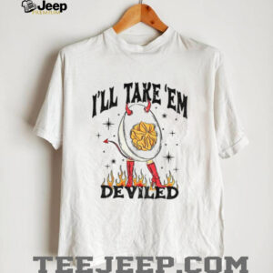 I’ll Take ’Em Deviled Egg Thanksgiving shirt