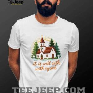 It Is Well With My Soul Christmas Church Scene shirt