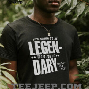It’s going to be Legen wait for it dary McGee’s Pub NYC shirt