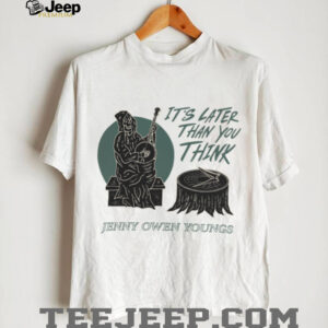 Jenny Owen Youngs Merch Later Than You Think TShirt