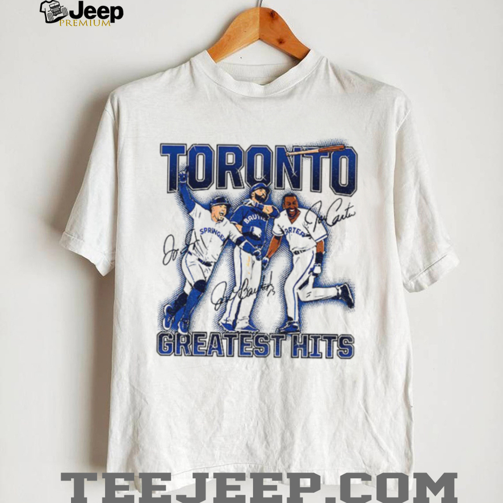 Joe Carter Jose Bautista and George Springer Toronto Blue Jays Toronto Greatest Hits MLB signature shirt Joe Carter Jose Bautista and George Springer Toronto Blue Jays Toronto Greatest Hits MLB signature shirt