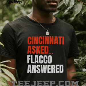 Joe Flacco Cleveland Browns Cincinnati Asked Flacco Answered Football shirt