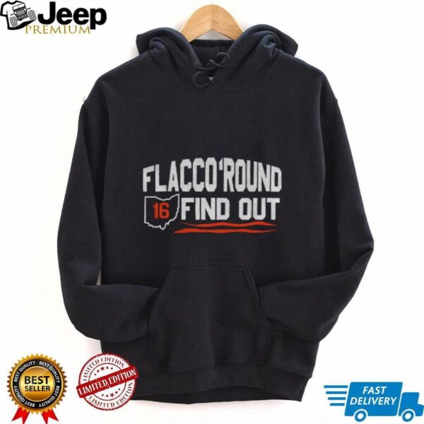 Joe Flacco Flacco Round And Find Out Cleveland Browns Football NFL Playoff shirt
