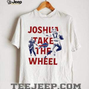Joshua take the Wheel Josh Allen Buffalo Bills NFL 2025 shirt