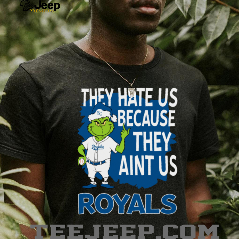 Kansas City Royals Grinch Christmas They Hate Us Ain’t Us T Shirt Kansas City Royals Grinch Christmas They Hate Us Ain’t Us T Shirt