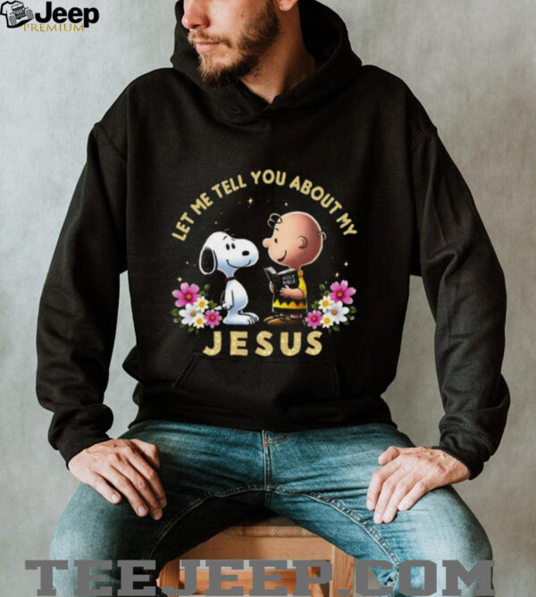 Let Me Tell You About My Jesus Snoopy Charlie Brown Bible T Shirt