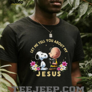Let Me Tell You About My Jesus Snoopy Charlie Brown Bible T Shirt