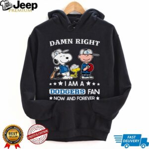 Los Angeles Dodgers Baseball Snoopy Woodstock Charlie Brown Damn Right Now And Forever T Shirt