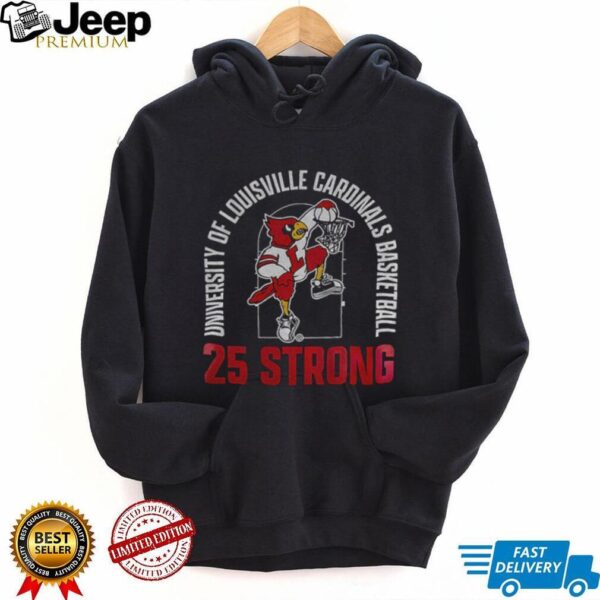 Louisville Cardinals University of Louisville Cardinals basketball 25 strong shirt