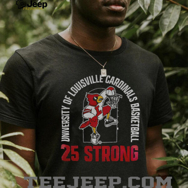Louisville Cardinals University of Louisville Cardinals basketball 25 strong shirt