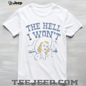 Lucyjaynes Apparel The Hell I Won't Shirt