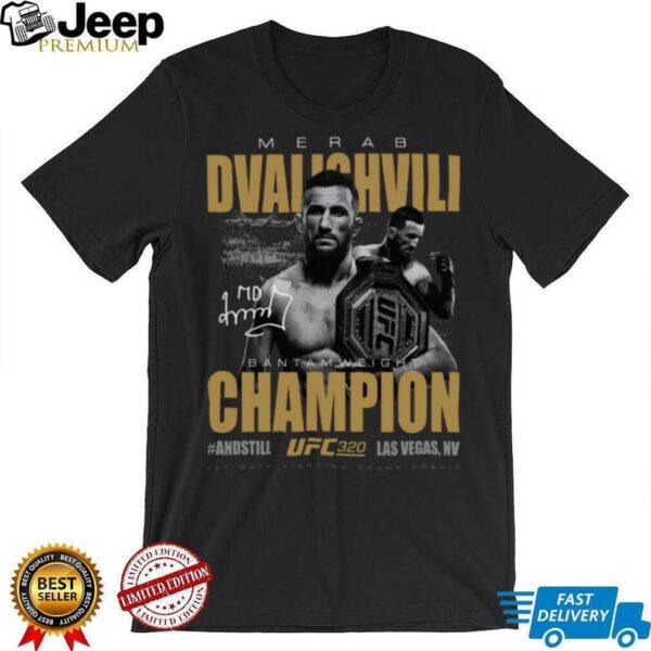 Merab Dvalishvili UFC 320 #AndStill World Men’s Bantamweight Champion T Shirt
