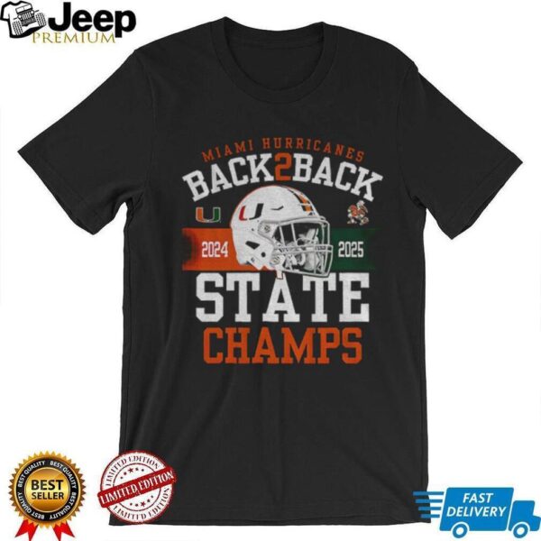 Miami Hurricanes Back 2 Back State Champs 2024 2025 shirt
