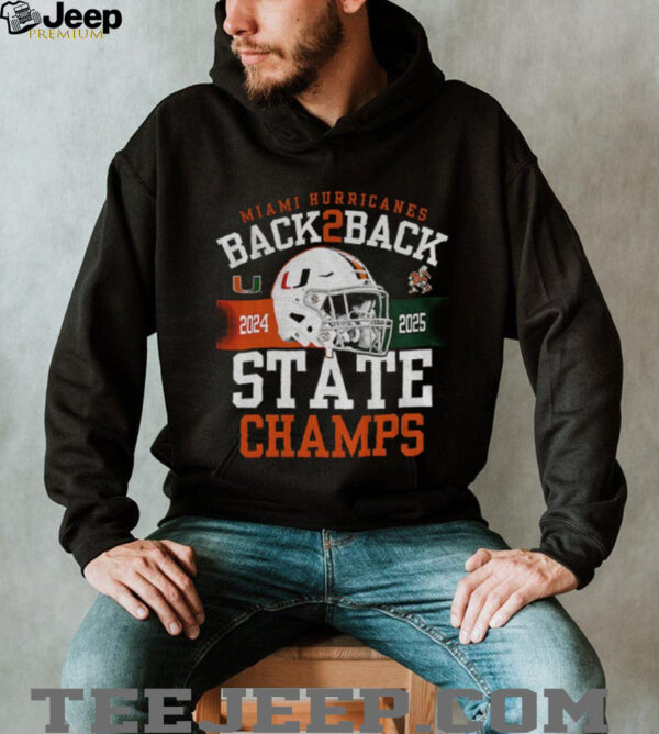 Miami Hurricanes Back 2 Back State Champs 2024 2025 shirt