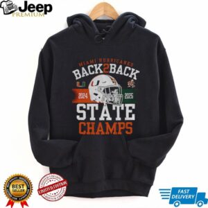 Miami Hurricanes Back 2 Back State Champs 2024 2025 shirt